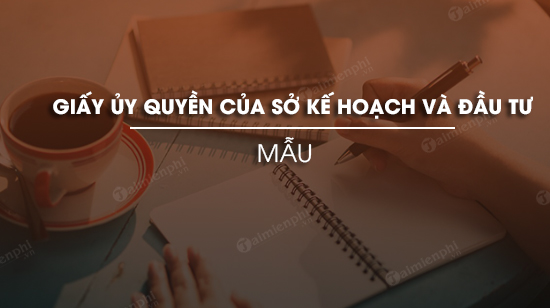 mau giay uy quyen cua so ke hoach va dau tu