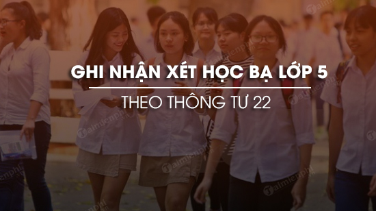 ghi nhan xet hoc ba lop 5 theo thong tu 22