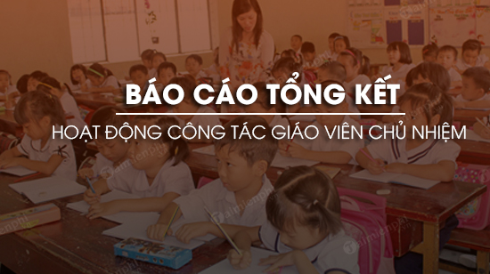 bao cao tong ket hoat dong cong tac chu nhiem lop
