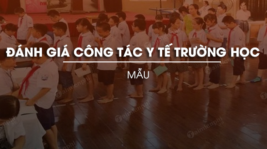 mau danh gia cong tac y te truong hoc