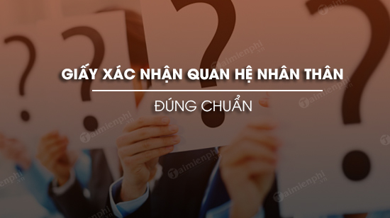 mau giay xac nhan quan he nhan than