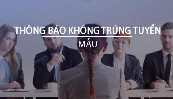 thong bao khong trung tuyen dung