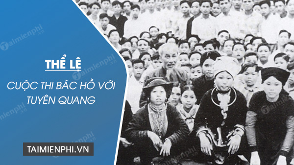 cuoc thi bac ho voi tuyen quang
