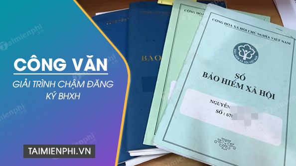 cong van giai trinh cham dang ky bhxh