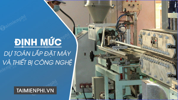 dinh muc du toan lap dat may va thiet bi cong nghe