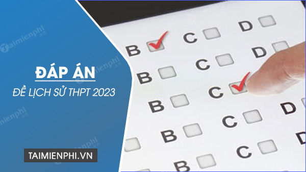 dap an de lich su thpt 2023