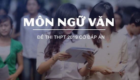dap an mon ngu van thpt nam 2019