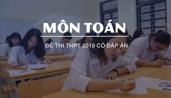 dap an mon toan thpt nam 2019