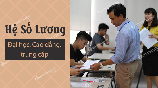 he so luong dai hoc, cao dang, trung cap