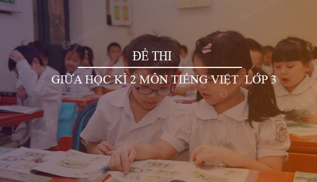 de thi giua hoc ki 2 mon tieng viet lop 3