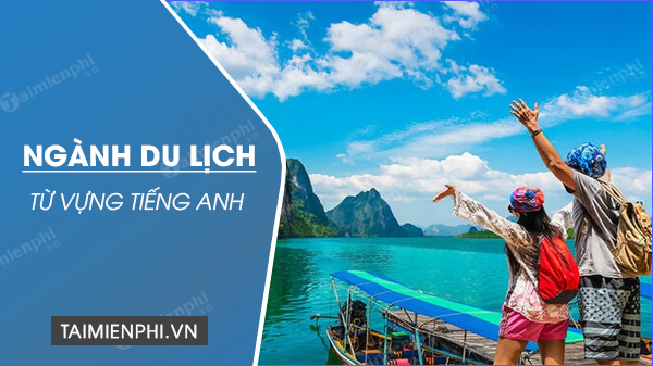 tu vung tieng anh nganh du lich