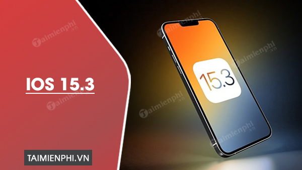 tai ios 15.3 moi nhat