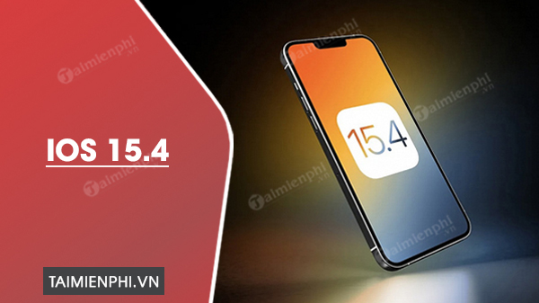tai ios 15.4 moi nhat cho iphone