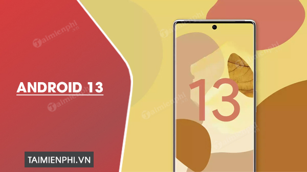 tai he dieu hanh android 13