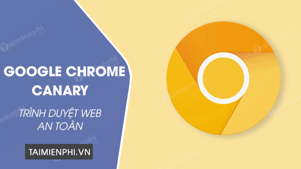 tai google chrome canary