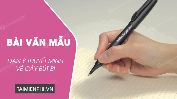 dan y thuyet minh ve cay but bi