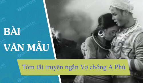 tom tat truyen ngan vo chong a phu